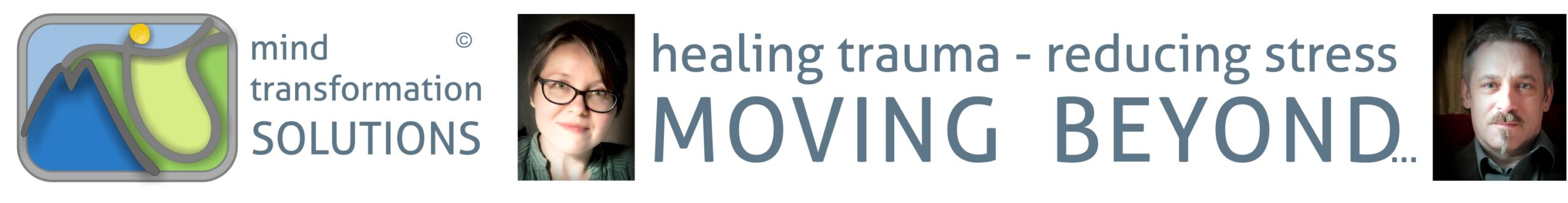 Healing trauma – reducing stress – moving beyond